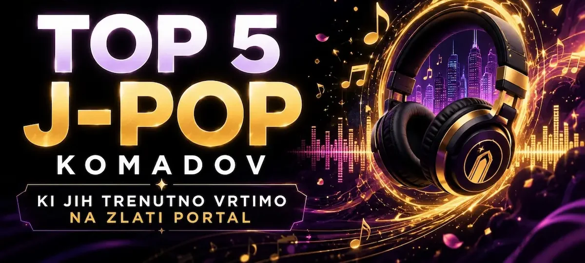 Top 5 J-Pop komadov, anime glasba in J-Pop playlista na Zlati Portal