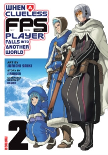 When a Clueless FPS Player Falls into Another World Vol. 2 – naslovnica isekai mange z oboroženimi fantazijskimi junaki